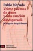 veinte poemas de amor y una cancion desesperada-pablo neruda-9788420634180 veinte poemas de amor y una cancion desesperada-pablo neruda-9788420634180