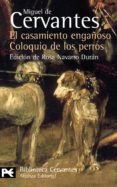 el casamiento engañoso; el coloquio de los perros (novelas ejempl ares)-miguel de cervantes saavedra-9788420659480 el casamiento engañoso; el coloquio de los perros (novelas ejempl ares)-miguel de cervantes saavedra-9788420659480