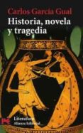 historia, novela y tragedia-carlos garcia gual-9788420660080 historia, novela y tragedia-carlos garcia gual-9788420660080