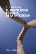 el mundo fisico a finales de la antigüedad (2ª ed.)-s. sambursky-9788420668680 el mundo fisico a finales de la antigüedad (2ª ed.)-s. sambursky-9788420668680