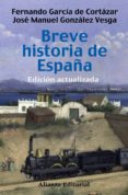 breve historia de españa-fernando garcia de cortazar-jose manuel gonzalez vesga-9788420683980 breve historia de españa-fernando garcia de cortazar-jose manuel gonzalez vesga-9788420683980