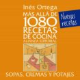 mas alla de 1080 recetas de cocina: sopas, cremas y potajes-ines ortega-9788420699080 mas alla de 1080 recetas de cocina: sopas, cremas y potajes-ines ortega-9788420699080
