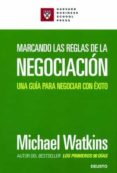 marcando las reglas de la negociacion: una guia para negociar con exito-michael watkins-9788423424580 marcando las reglas de la negociacion: una guia para negociar con exito-michael watkins-9788423424580