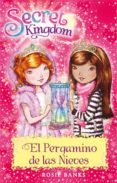 secret kingdom 34: el pergamino de las nieves-9788424662080 secret kingdom 34: el pergamino de las nieves-9788424662080
