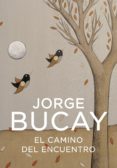el camino del encuentro (ebook)-jorge bucay-9788425346880 el camino del encuentro (ebook)-jorge bucay-9788425346880