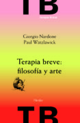 terapia breve: filosofia y arte (3ª ed)-giorgio nardone-paul watzlawick-9788425430480 terapia breve: filosofia y arte (3ª ed)-giorgio nardone-paul watzlawick-9788425430480