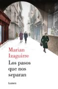los pasos que nos separan-marian izaguirre-9788426401380 los pasos que nos separan-marian izaguirre-9788426401380