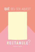 QUE DEU SER AQUEST RECTANGLE? (SENTIR)-12243844-otro-formato