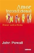 amor incondicional: el amor no tiene limites-john powell-9788429317480 amor incondicional: el amor no tiene limites-john powell-9788429317480