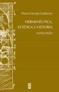 hermeneutica, estetica e historia-hans-georg gadamer-9788430118380 hermeneutica, estetica e historia-hans-georg gadamer-9788430118380