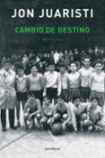 cambio de destino: memorias-jon juaristi-9788432296680 cambio de destino: memorias-jon juaristi-9788432296680