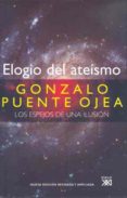 elogio del ateismo: los espejos de una ilusion-gonzalo puente ojea-9788432313080 elogio del ateismo: los espejos de una ilusion-gonzalo puente ojea-9788432313080