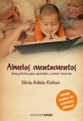 abuelos cuenta cuentos: guia practica para aprender a contar hist orias-silvia adela kohan-9788432919480 abuelos cuenta cuentos: guia practica para aprender a contar hist orias-silvia adela kohan-9788432919480
