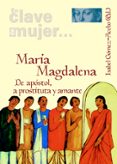 en clave de mujer... maria magdalena : de apostol, a prostituta y amante-isabel gomez-acebo-9788433021380 en clave de mujer... maria magdalena : de apostol, a prostituta y amante-isabel gomez-acebo-9788433021380