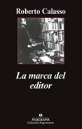 la marca del editor-roberto calasso-9788433963680 la marca del editor-roberto calasso-9788433963680