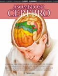 asombroso cerebro (cuerpo humano)-adolfo cassan-9788434226180 asombroso cerebro (cuerpo humano)-adolfo cassan-9788434226180