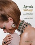 joyeria vintage: joyas del siglo xx para lucir y coleccionar-caroline cox-9788434237780 joyeria vintage: joyas del siglo xx para lucir y coleccionar-caroline cox-9788434237780