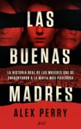 las buenas madres (ebook)-alex perry-9788434429680 las buenas madres (ebook)-alex perry-9788434429680