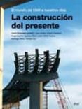la construccion del presente: el mundo de 1848 a nuestros dias-jordi casassas-9788434467880 la construccion del presente: el mundo de 1848 a nuestros dias-jordi casassas-9788434467880