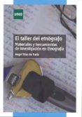 el taller del etnografo. materiales y herramientas de investigaci on en etnografia-angel diaz de rada brun-9788436262780 el taller del etnografo. materiales y herramientas de investigaci on en etnografia-angel diaz de rada brun-9788436262780