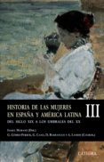 historia de las mujeres en españa y america latina (iii): del sig lo xix a los umbrales del xx-isabel morant-9788437622880 historia de las mujeres en españa y america latina (iii): del sig lo xix a los umbrales del xx-isabel morant-9788437622880