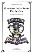 el asador de la reina pie de oca-anatole france-9788437632780 el asador de la reina pie de oca-anatole france-9788437632780