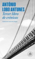 tercer libro de cronicas-antonio lobo antunes-9788439724780 tercer libro de cronicas-antonio lobo antunes-9788439724780