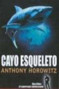 cayo esqueleto-anthony horowitz-maria mercati-9788441414280 cayo esqueleto-anthony horowitz-maria mercati-9788441414280