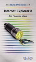 internet explorer 8 (guia practica)-zoe plasencia lopez-9788441526280 internet explorer 8 (guia practica)-zoe plasencia lopez-9788441526280
