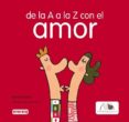 de la a a la z con el amor-ignacio sanz-9788444102580 de la a a la z con el amor-ignacio sanz-9788444102580