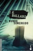 el mundo sumergido-j.g. ballard-9788445076880 el mundo sumergido-j.g. ballard-9788445076880
