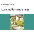 los castillos medievales-conrad cairns-9788446008880 los castillos medievales-conrad cairns-9788446008880