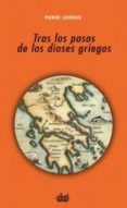tras los pasos de los dioses griegos-pierre leveque-9788446022480 tras los pasos de los dioses griegos-pierre leveque-9788446022480
