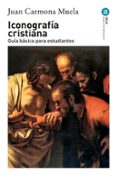iconografia cristiana: guia basica para estudiantes-juan carmona muela-9788446029380 iconografia cristiana: guia basica para estudiantes-juan carmona muela-9788446029380