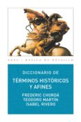 diccionario de terminos historicos y afines-frederik chorda riollo-teodoro martin-isabel rivero-9788446030980 diccionario de terminos historicos y afines-frederik chorda riollo-teodoro martin-isabel rivero-9788446030980