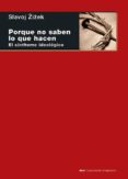 porque no saben lo que hacen: el sinthome ideologico-slavoj zizek-9788446044680 porque no saben lo que hacen: el sinthome ideologico-slavoj zizek-9788446044680
