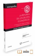 la reforma de los delitos económicos-jacobo lopez barja de quiroga-9788447053780 la reforma de los delitos económicos-jacobo lopez barja de quiroga-9788447053780