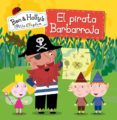 el pirata barbarroja (el pequeño reino de ben y holly)-9788448843380 el pirata barbarroja (el pequeño reino de ben y holly)-9788448843380