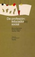 de profesion: educador(a) social-jaume trilla bernet-maria merce romans siques-antoni petrus-9788449309380 de profesion: educador(a) social-jaume trilla bernet-maria merce romans siques-antoni petrus-9788449309380