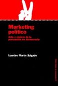 marketing politico: arte y ciencia de la persuasion en democracia-lourdes martin salgado-9788449312380 marketing politico: arte y ciencia de la persuasion en democracia-lourdes martin salgado-9788449312380