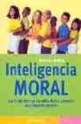 inteligencia moral: las 7 virtudes que los niños deben aprender p ara hacer lo correcto-michele borba-9788449316180 inteligencia moral: las 7 virtudes que los niños deben aprender p ara hacer lo correcto-michele borba-9788449316180