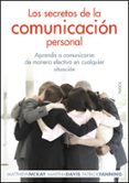 los secretos de la comunicacion personal: aprenda a comunicarse d e manera efectiva en cualquier situacion-matthew mckay-martha davi-9788449324680 los secretos de la comunicacion personal: aprenda a comunicarse d e manera efectiva en cualquier situacion-matthew mckay-martha davi-9788449324680