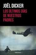 los ultimos dias de nuestros padres-joël dicker-9788466329880 los ultimos dias de nuestros padres-joël dicker-9788466329880