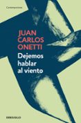 dejemos hablar al viento-juan carlos onetti-9788466334280 dejemos hablar al viento-juan carlos onetti-9788466334280