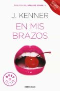 en mis brazos (el affaire stark 2)-j. kenner-9788466339780 en mis brazos (el affaire stark 2)-j. kenner-9788466339780