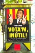 vota m, inutil!-toni soler-9788466403580 vota m, inutil!-toni soler-9788466403580
