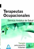 terapeutas ocupacionales del servicio andaluz de salud. sas. tema rio (vol. i)-9788466580380 terapeutas ocupacionales del servicio andaluz de salud. sas. tema rio (vol. i)-9788466580380