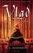 vlad: la ultima confesion del conde dracula-c. c. humphreys-9788466641180 vlad: la ultima confesion del conde dracula-c. c. humphreys-9788466641180