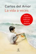 la vida a veces + dos capítulos leídos por carlos del amor gratis (ebook)-carlos del amor-9788467031980 la vida a veces + dos capítulos leídos por carlos del amor gratis (ebook)-carlos del amor-9788467031980
