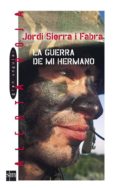 la guerra de mi hermano-jordi sierra i fabra-9788467501780 la guerra de mi hermano-jordi sierra i fabra-9788467501780